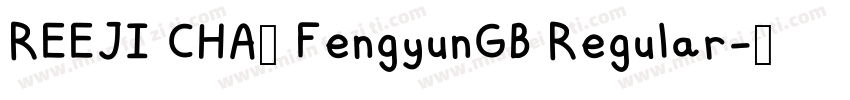 REEJI CHA0 FengyunGB Regular字体转换
